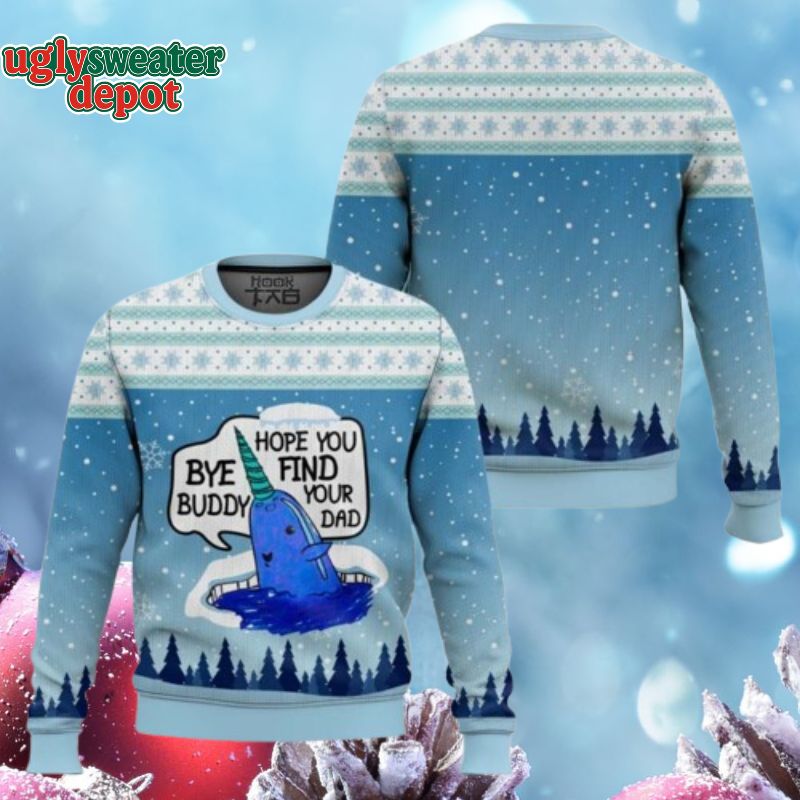 Bye Buddy Hope You Find Your Dad The Snow Rain Ugly Christmas Sweater
