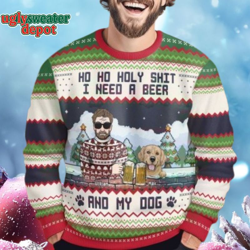 Ho Ho Holy I Need A Beer And My Dog Christmas Sweater