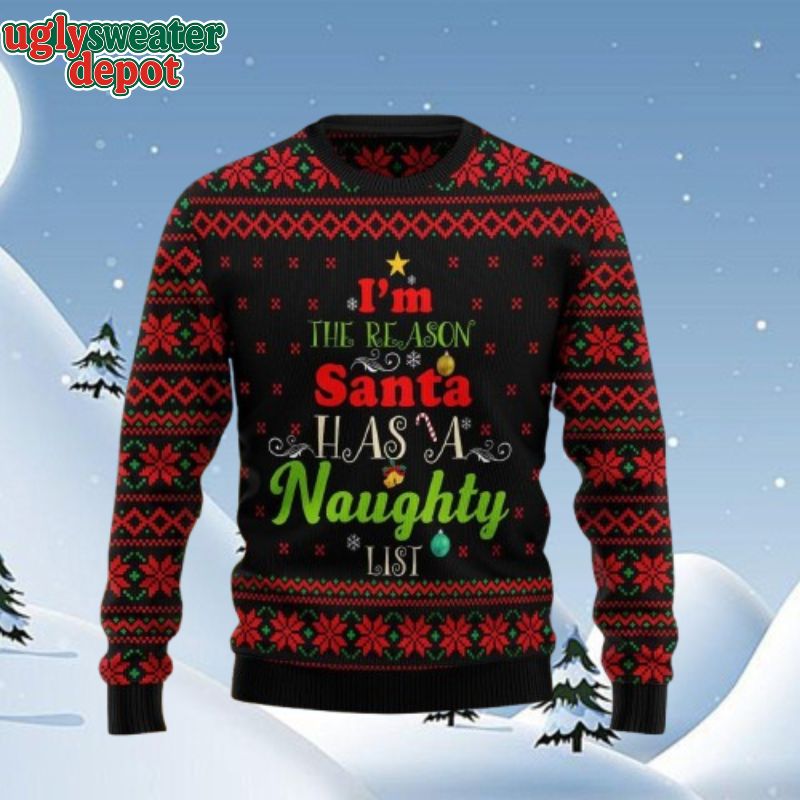 I AM The Reason Santa Has A Naughty List Ugly Christmas Sweater