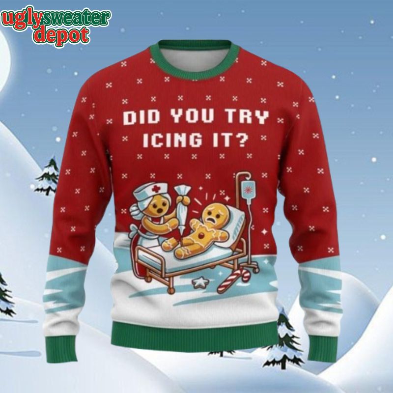 Gingerbread Did You Try Icing It Ugly Christmas Sweater