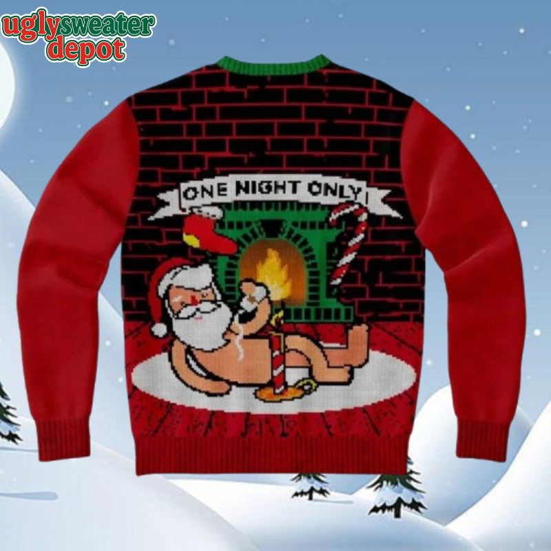 Santa Claus One Night Only Ugly Christmas Sweater