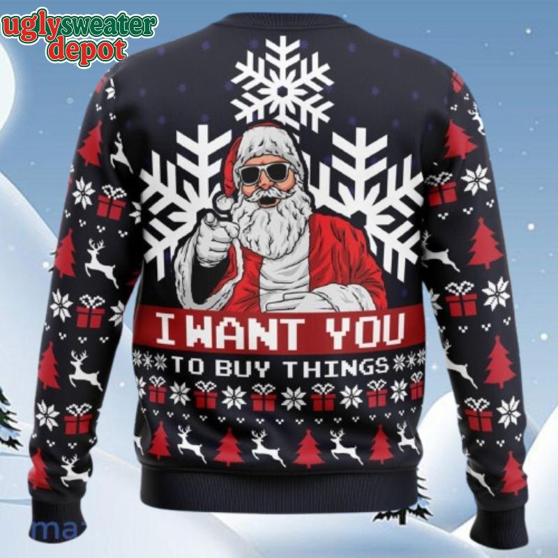 Santa I Want You To Buy Things Ugly Christmas Sweater