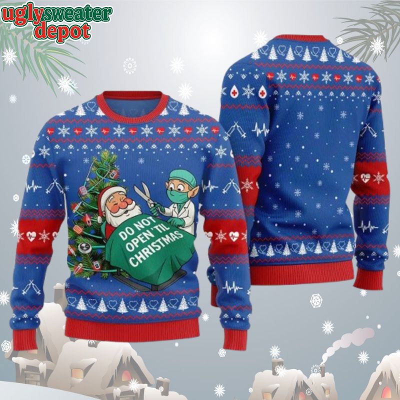 Do Not Open’til Christmas Funny Nurse Ugly Christmas Sweater