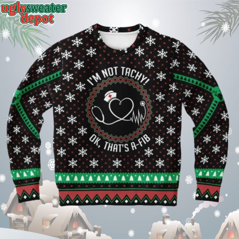 I’m Not Tacky Nurse Ugly Christmas Sweater